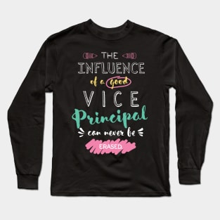 Vice Principal Appreciation Gifts - The influence can never be erased Long Sleeve T-Shirt